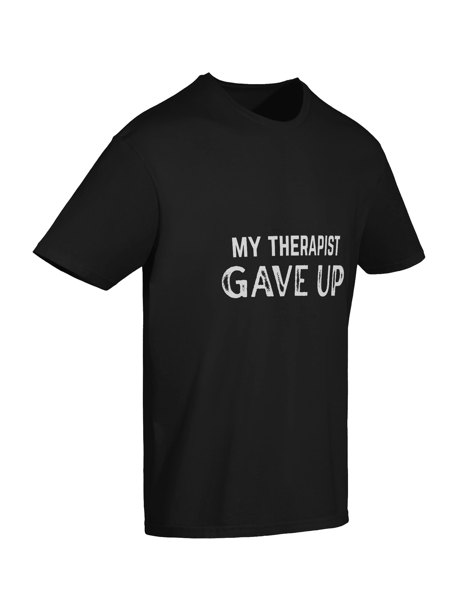 My Therapist Gave Up Humor Statement Tee product image (10)