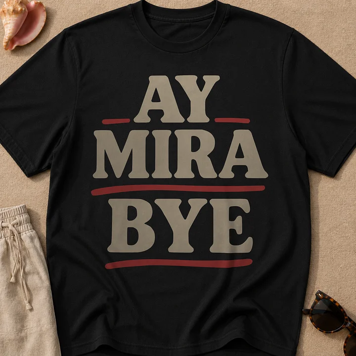 Ay Mira Bye Camiseta Unisex product image (1)