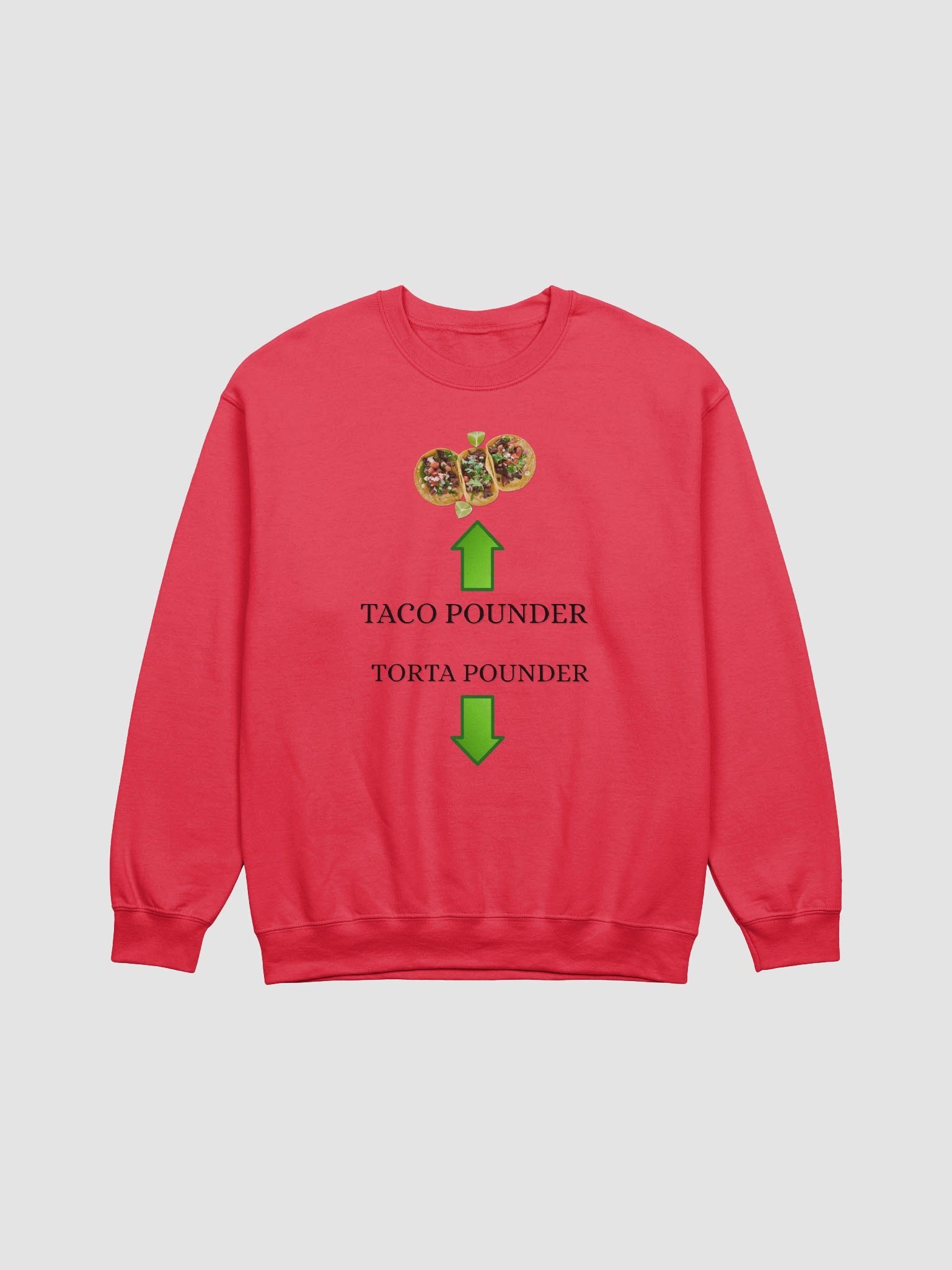 Taco Pounder Torta Pounder Sweatshirt product image (1)