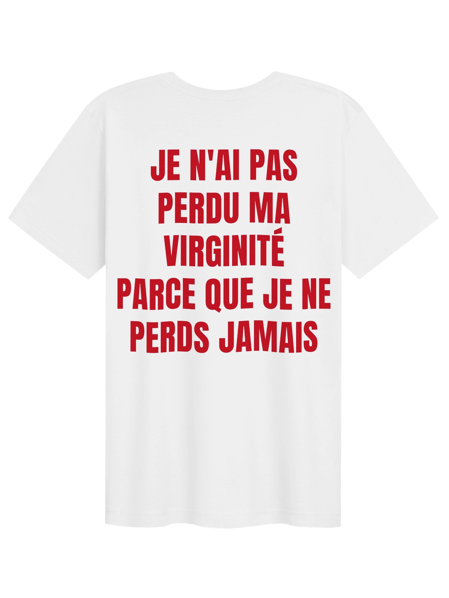 JE N'AI PAS PERDU MA VIRIGINITE PARCE QUE JE NE PERDS JAMAIS product image (1)