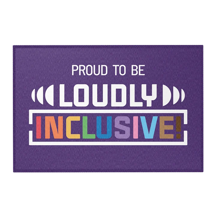 Proud to Be Loudly Inclusive Area Rug product image (2)