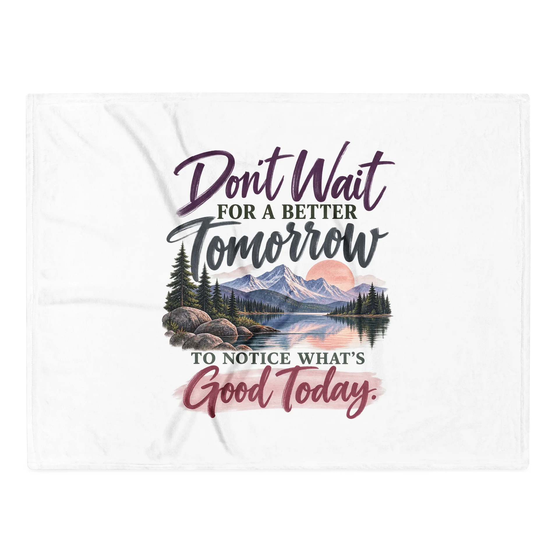 Don't Wait for a Better Tomorrow Throw Blanket product image (2)
