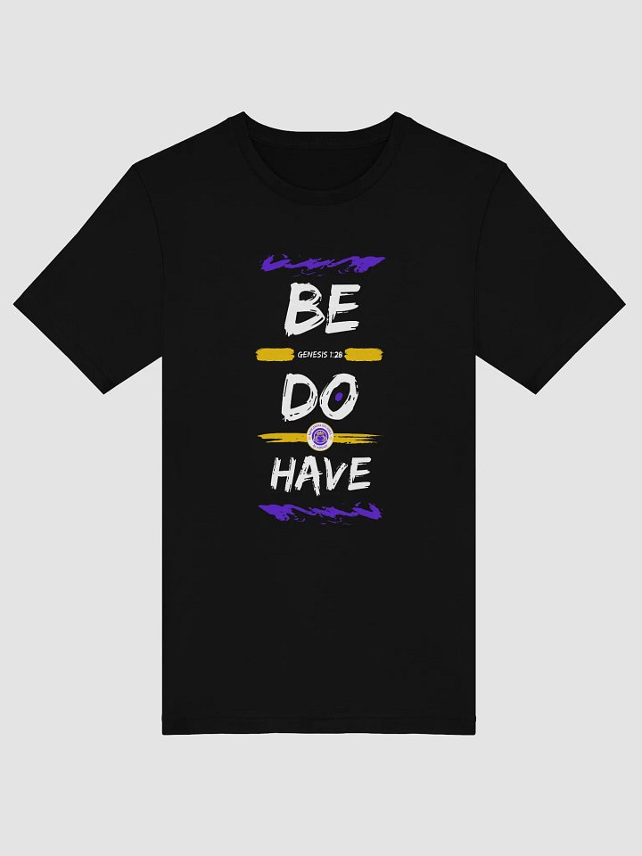 Be Do Have T-Shirt product image (1)