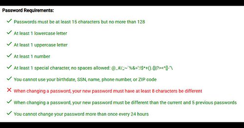 This is just unrealistic! 🤬
1.  Not supposed to 'write down passwords', but
2. passwords must meet all these requirements, an...