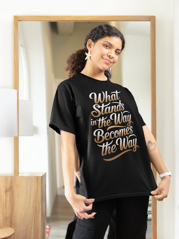 What Stands in the Way Becomes the Way TSHIRT product image (2)
