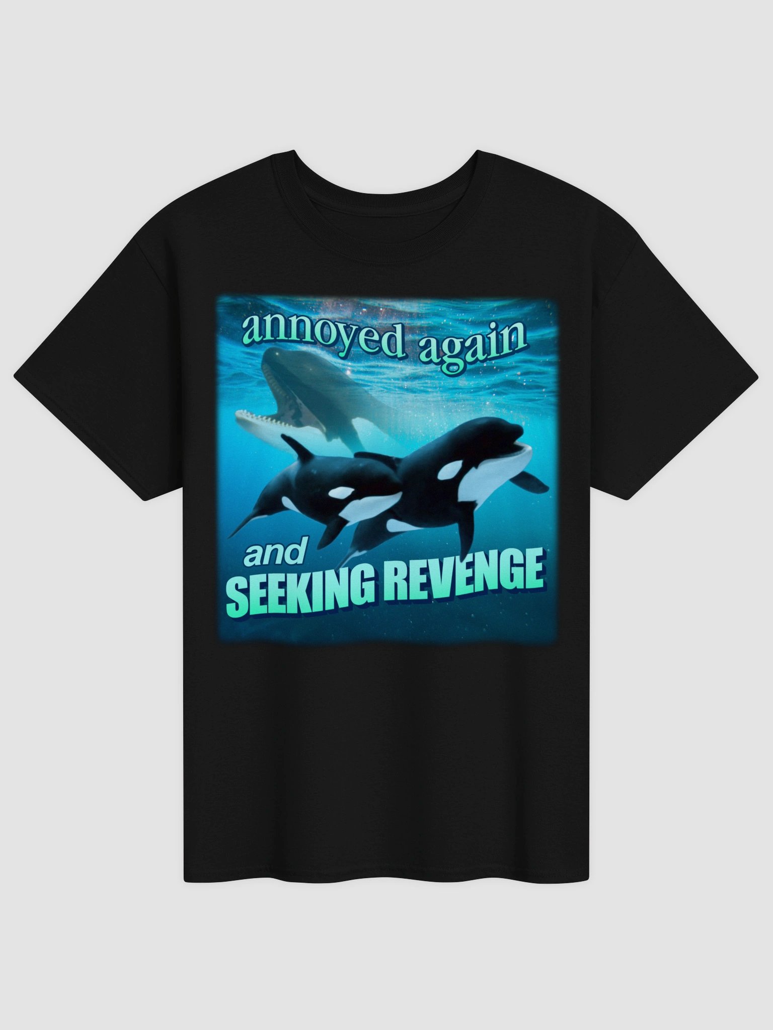 Annoyed again and seeking revenge orca T-shirt product image (2)