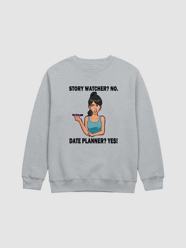 Story Watcher vs. Date Planner - sweatshirt product image (1)