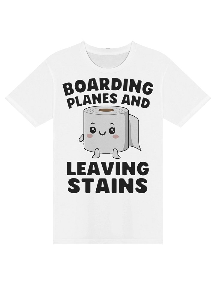 Boarding Planes And Leaving Stains Tee product image (1)