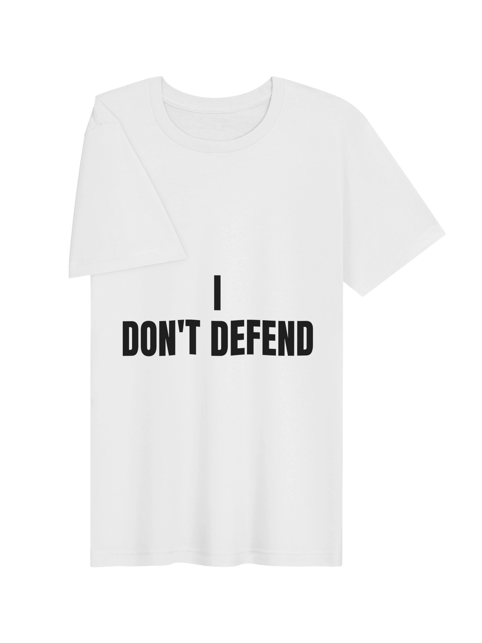 I Don't Defend Tee product image (7)