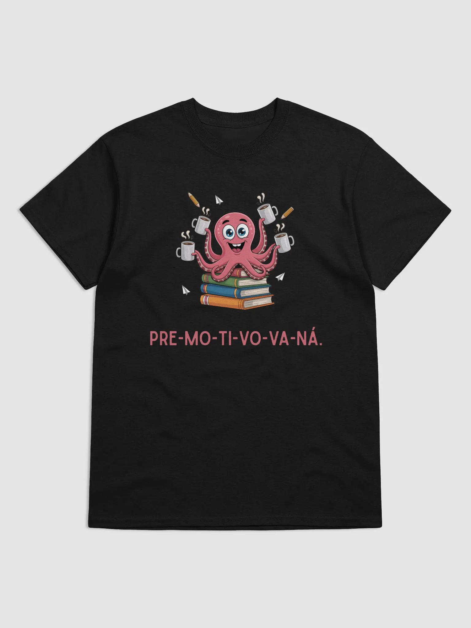 PRE_MO_TI_VO_VA_NÁ. Dámske tričko. product image (4)