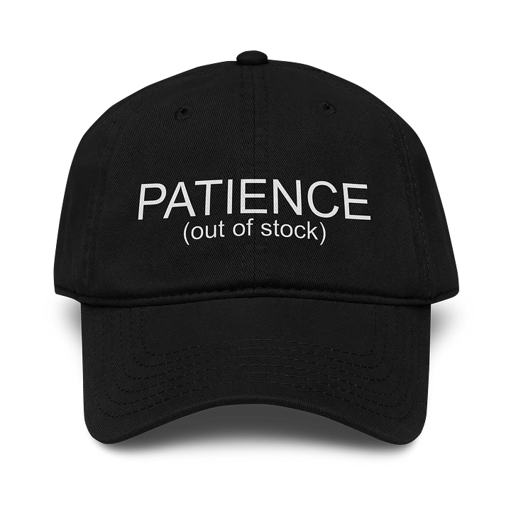Patience (I Mean... No Patience) Hat product image (1)