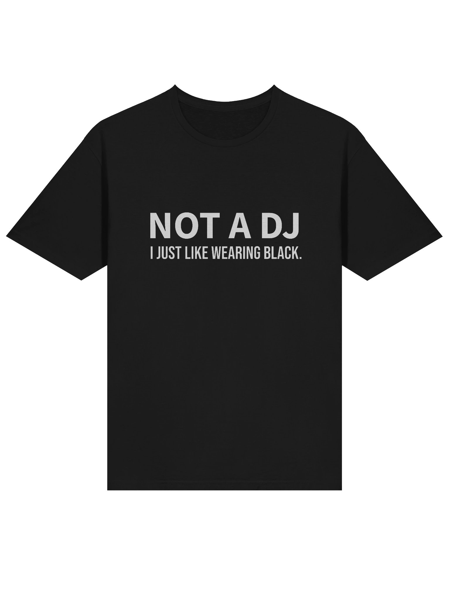 NOT A DJ — "I Just Like Wearing Black" Unisex Tee product image (3)