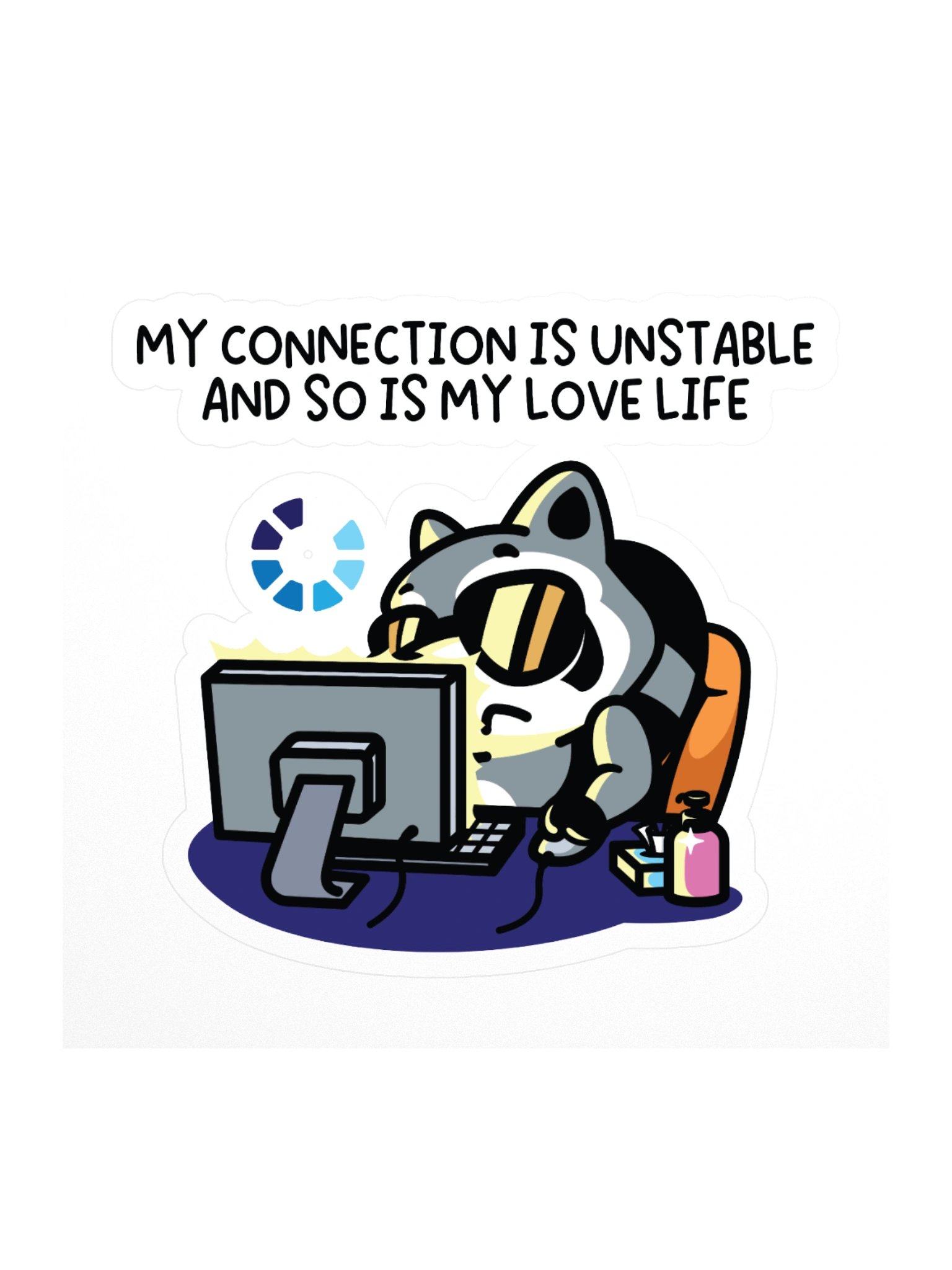 My Connection Is Unstable And So Is My Love Life Sticker product image (1)