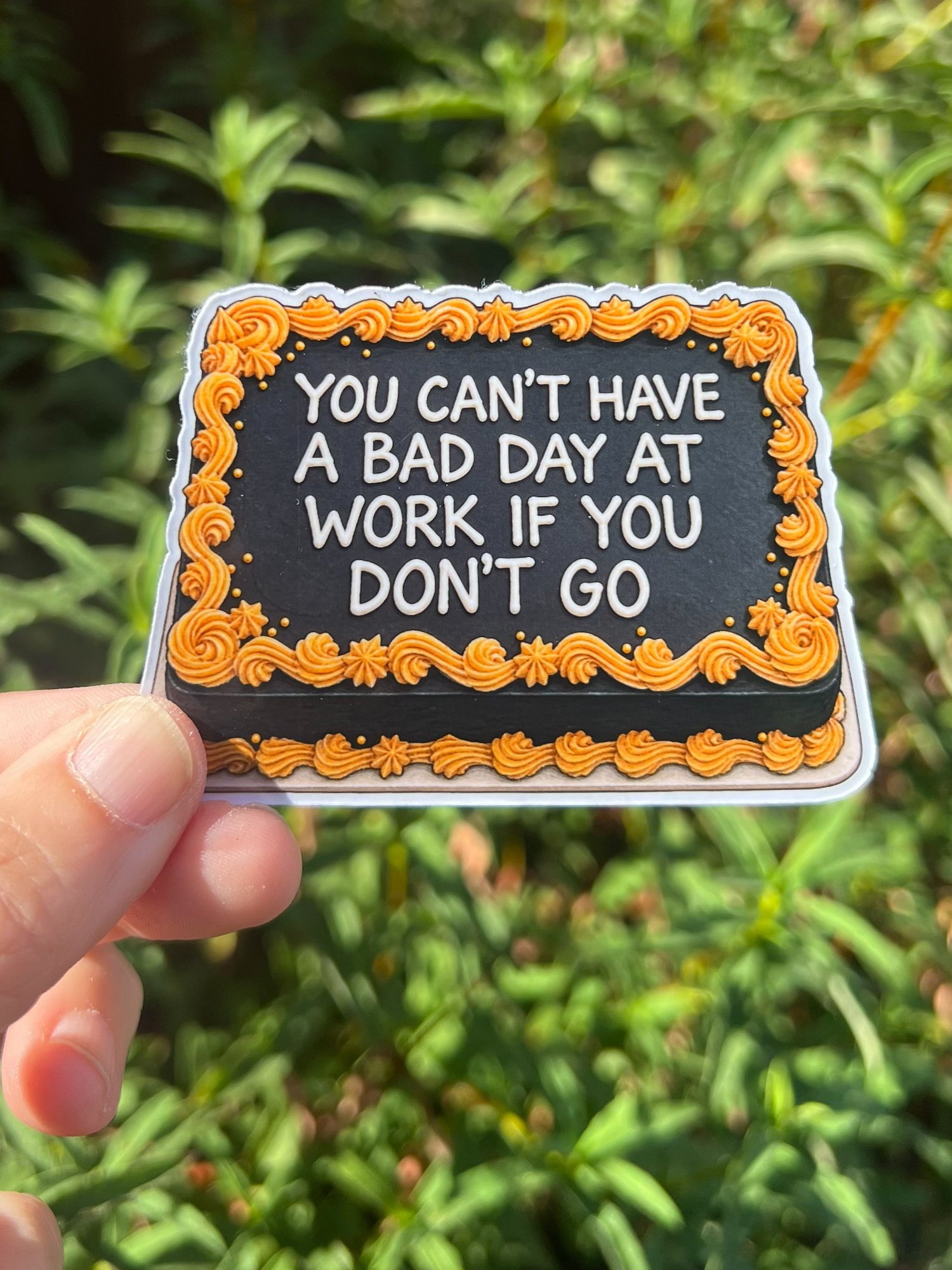 FRIDGE MAGNET: You Can't Have A Bad Day At Work If You Don't Go - FREE SHIPPING product image (2)