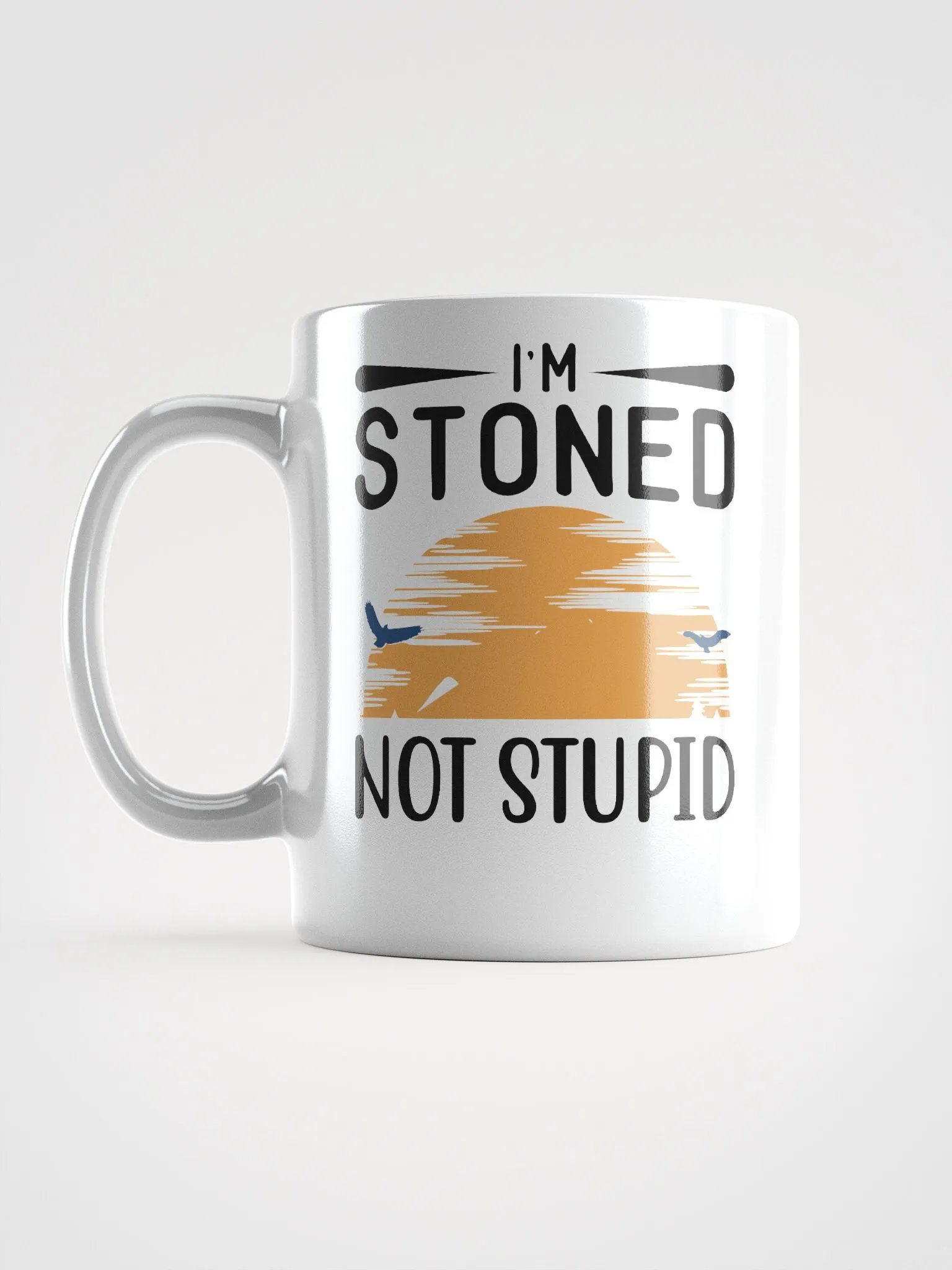 Sunset Im stoned, Not Stupid Mug product image (15)