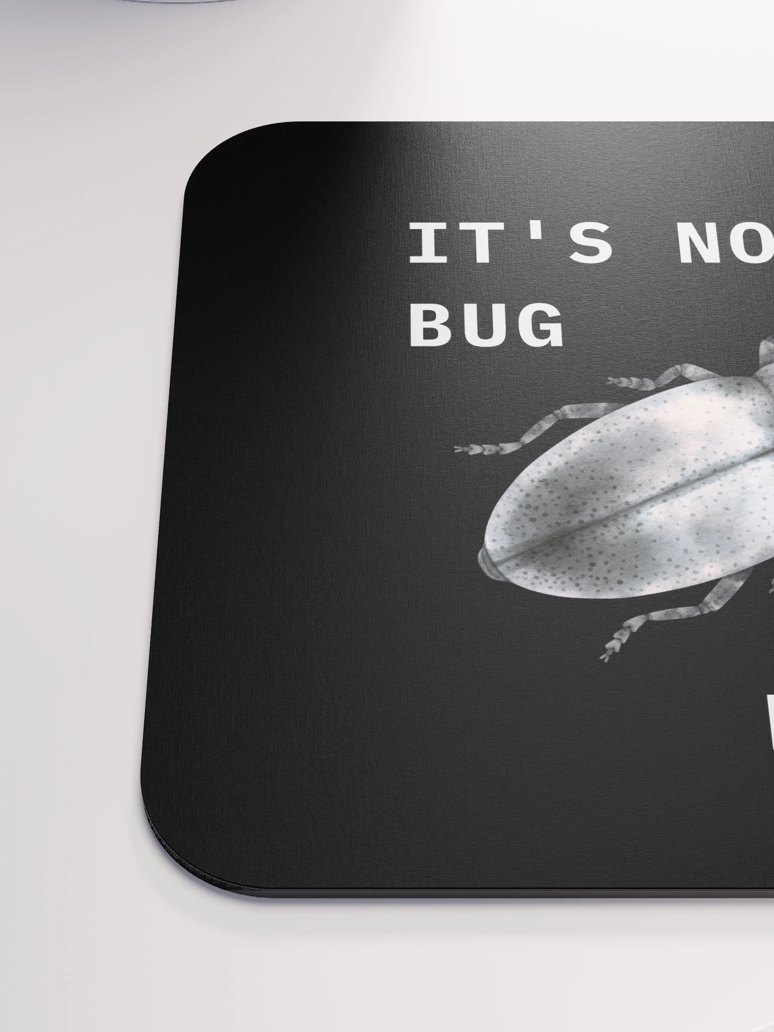 IT'S NOT A BUG, IT'S A FEATURE product image (6)