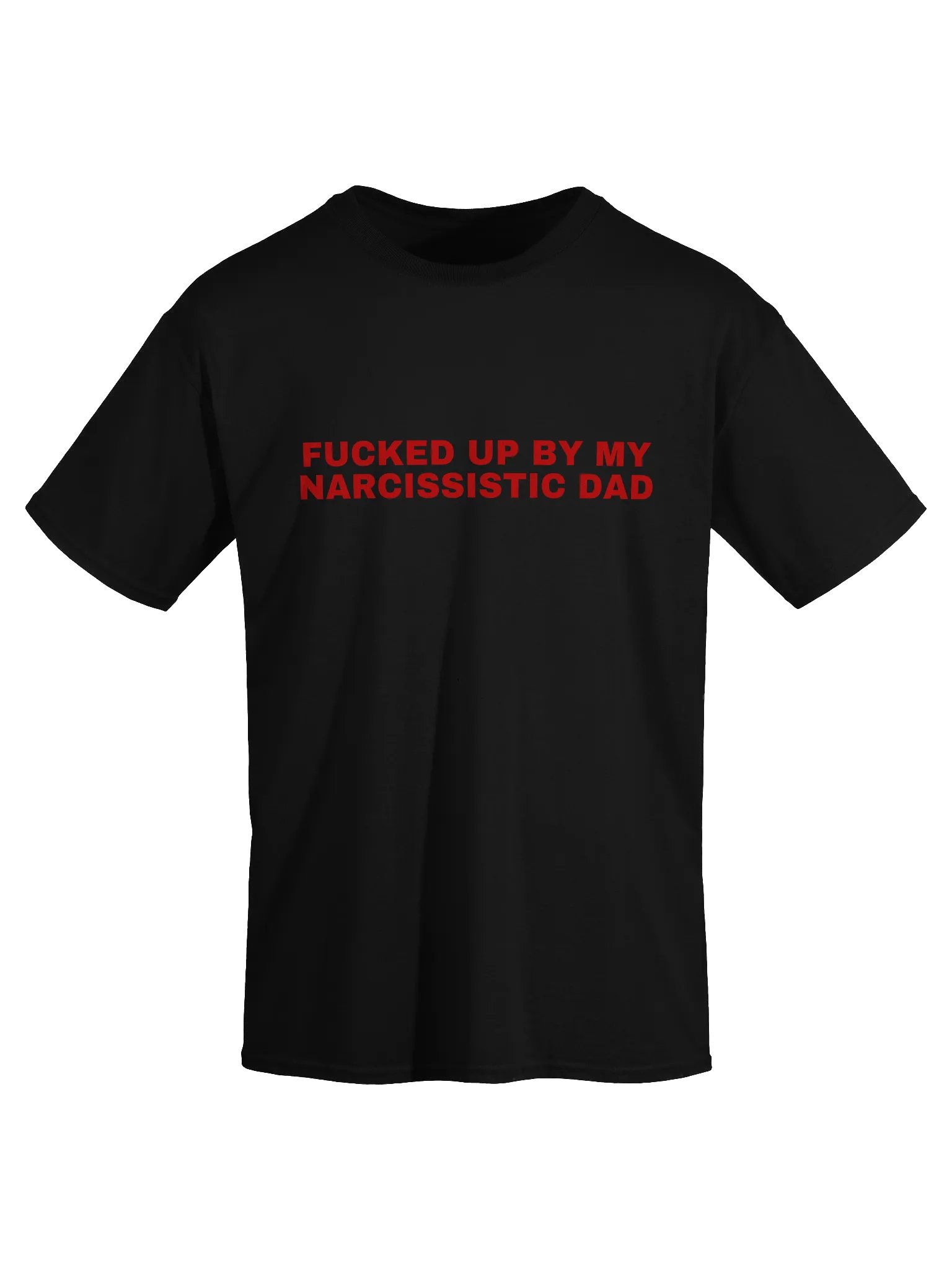 Fucked Up By My Narcissistic Dad T-Shirt product image (1)