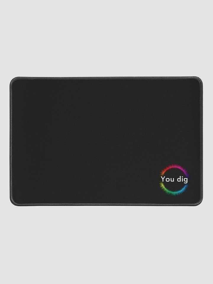 "You dig" Desk Mat 12" x 18" product image (1)