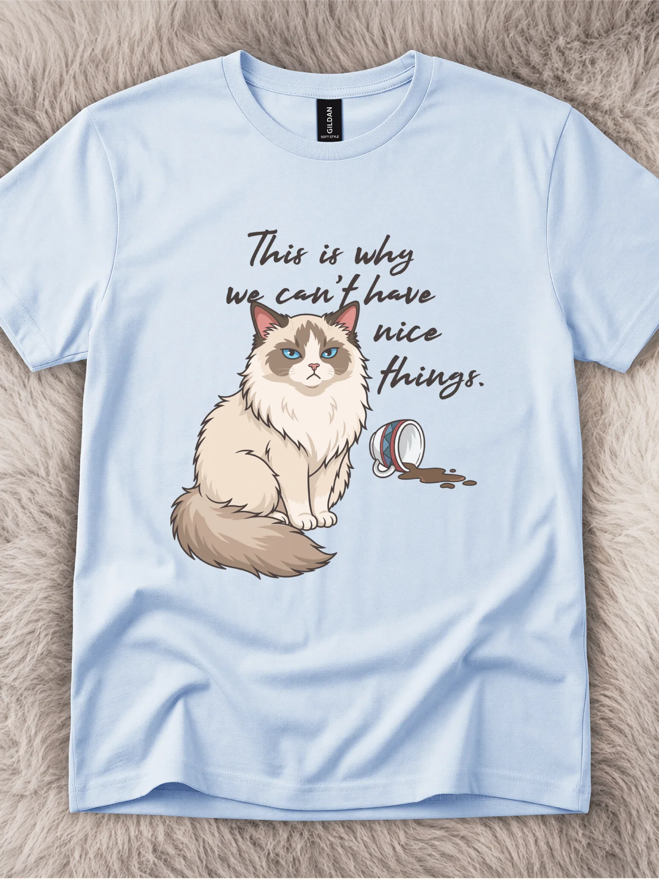 We Can't Have Nice Things Ragdoll Cat Shirt product image (1)