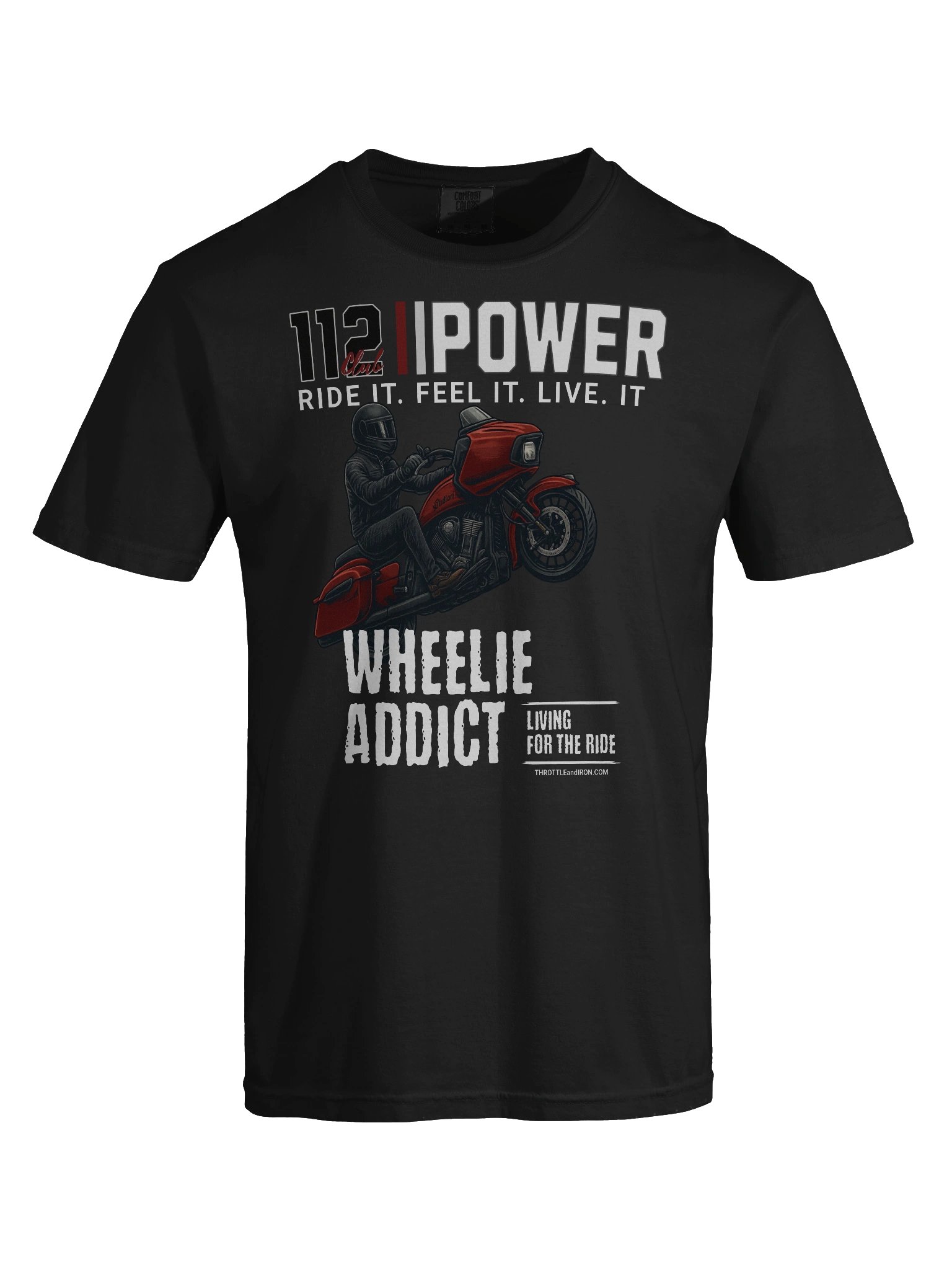 Throttle and Iron “112 Power” Wheelie Addict Tee — Ride It. Feel It. Live It. product image (54)