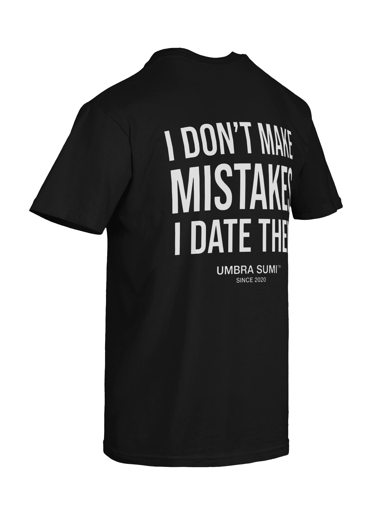 I Don't Make Mistakes I Date Them Funny Unisex T-Shirt product image (4)