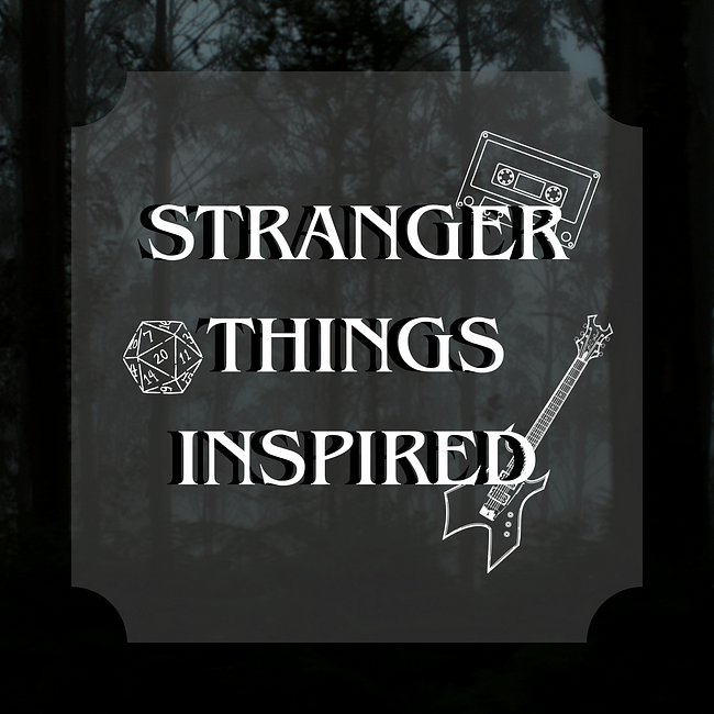 Stranger Things Inspired