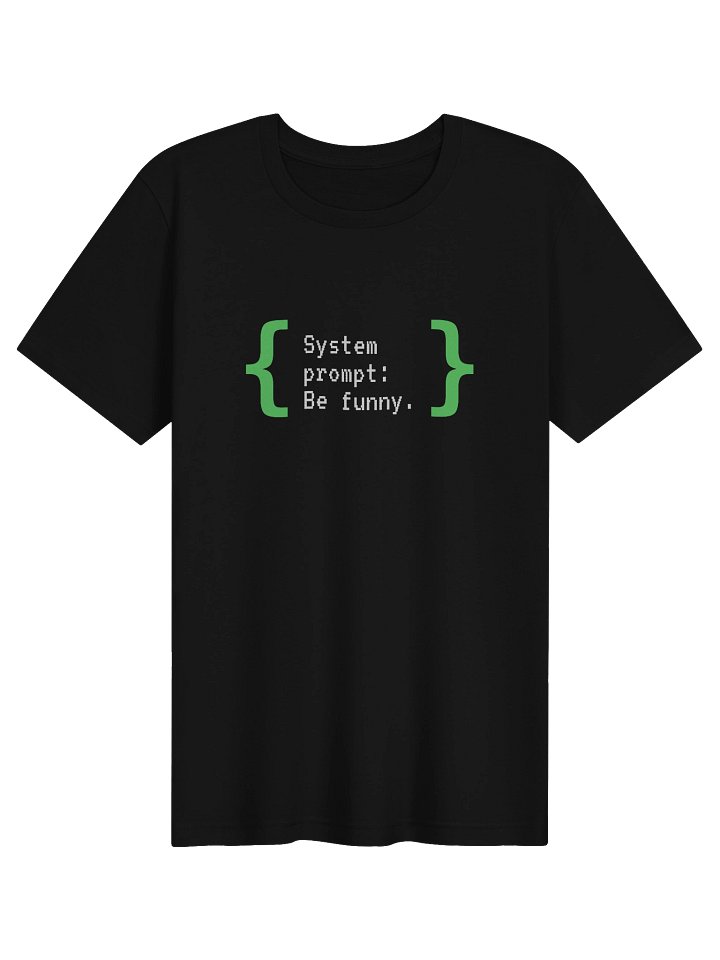 System Prompt Be Funny Tee product image (1)