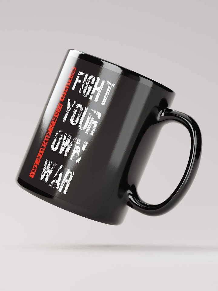 Glossy Mug by Mugz | FIGHT YOUR OWN WAR product image (2)
