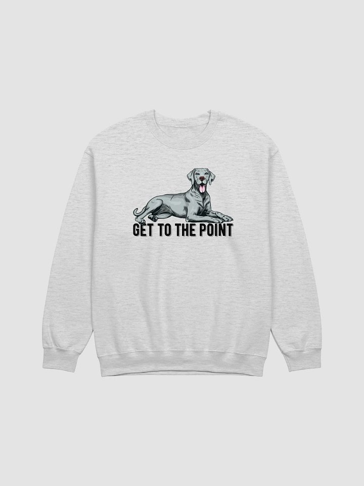 Get to the Point Sweatshirt of a Weimaraner | Funny Shirt for Sporting Dog Paw-rents product image (1)
