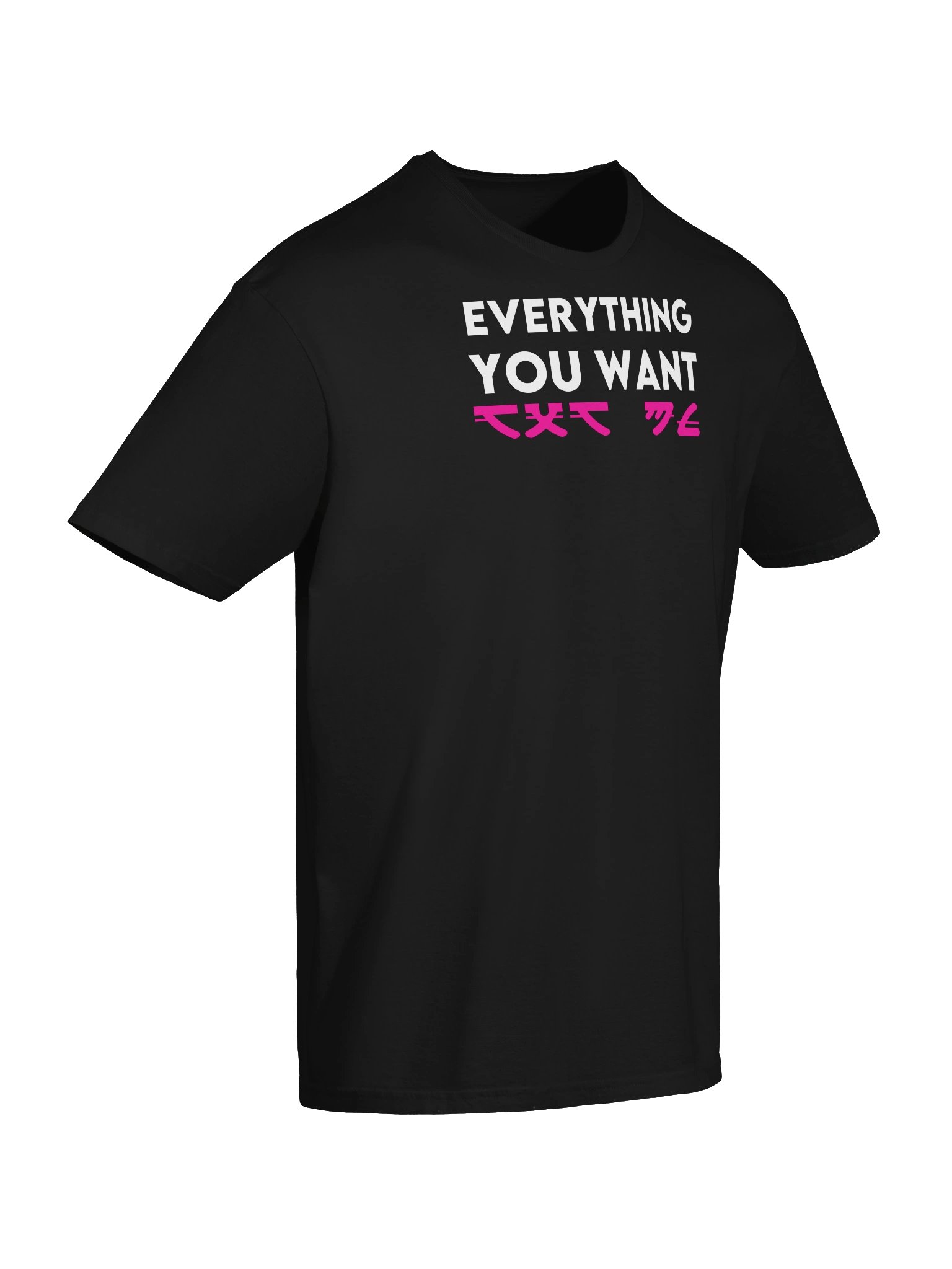EVERYTHING YOU WANT T-Shirt product image (6)