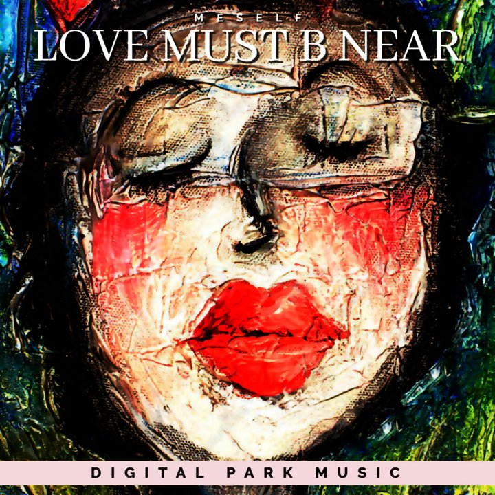Love Must B Near (Meself) product image (1)