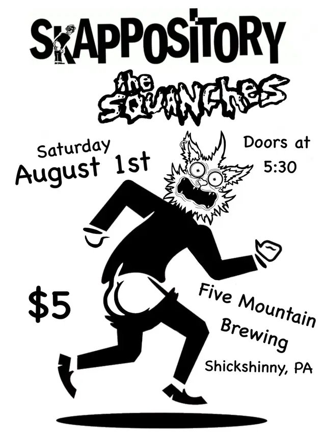 Come hang with us in shickshinny with our friends Skappository!!! August first at five mountain brewery!!