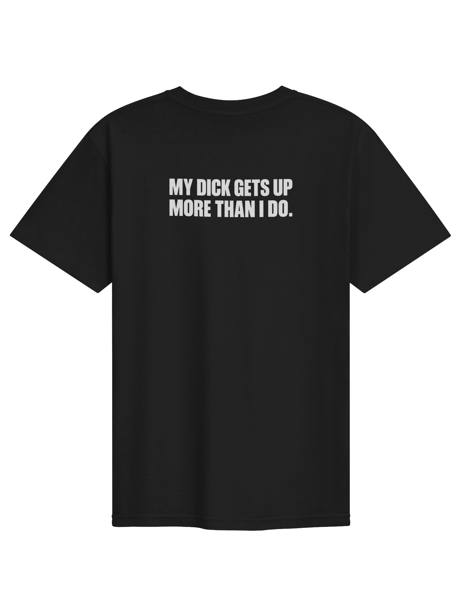 MY DICK GETS UP MORE THAN I DO. product image (4)