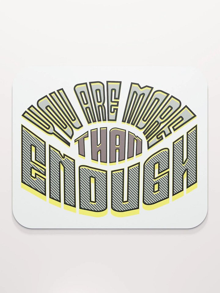 You Are More Than Enough Dynamic Affirmation Mouse Pad product image (1)