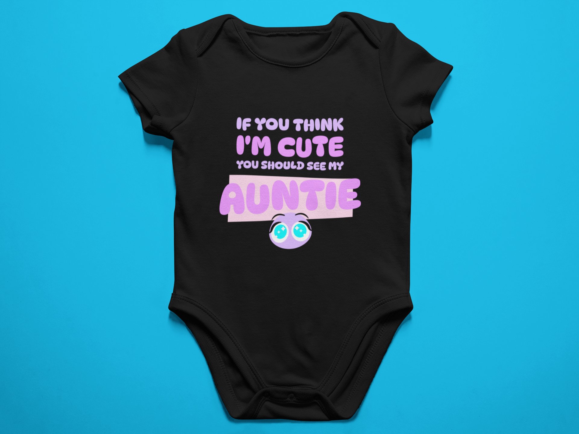 If you think I'm cute (AUNTIE) - Baby Bodysuit Onesies for Boys and Girls product image (1)