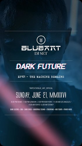 🔵 DARK FUTURE EP101 - The Machine Remains SUNDAY, June 21, MMXXVI Dark Electro, EBM, Industrial Techno, Cyberpunk, Mid-Tempo,...