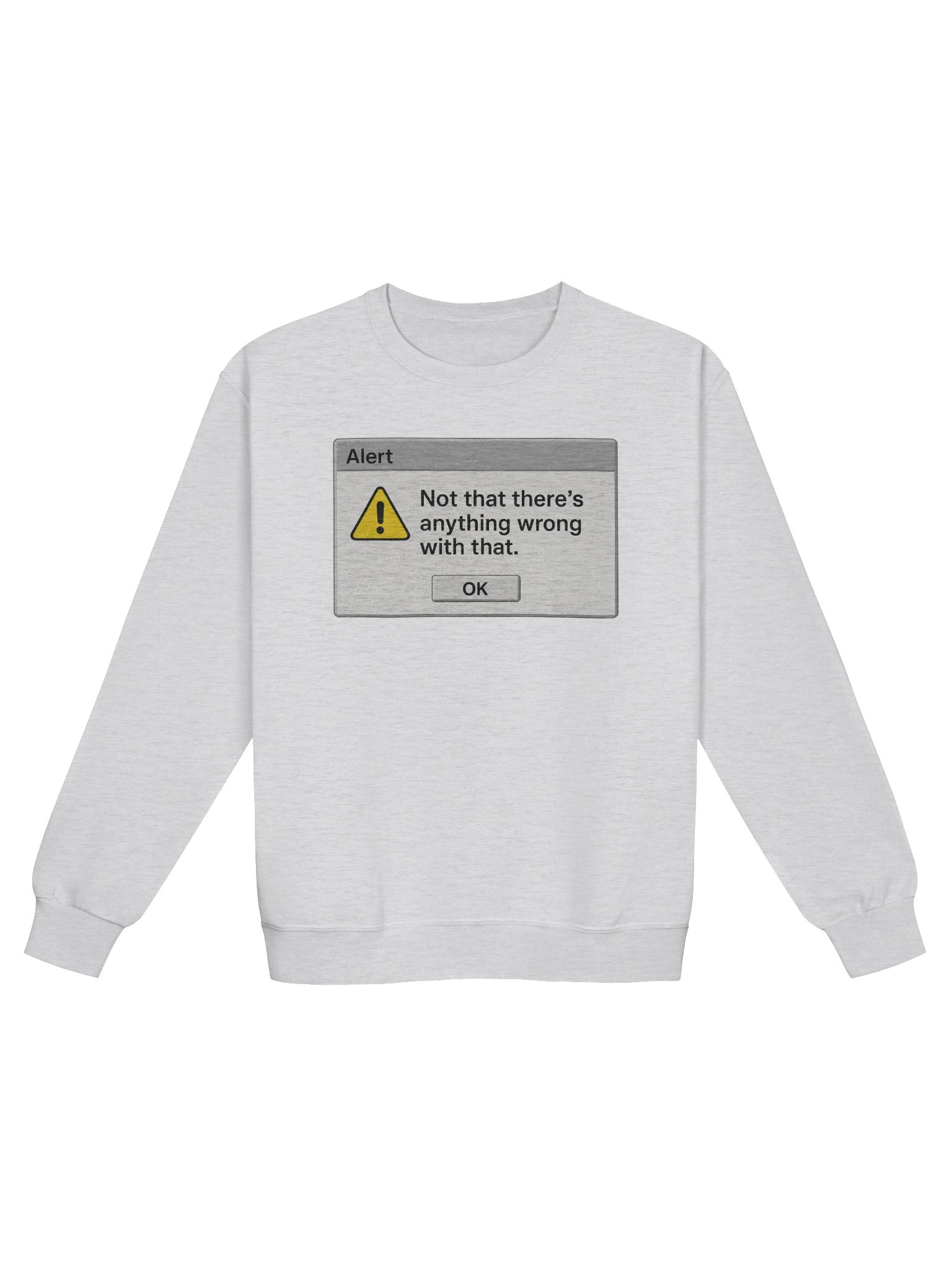 Nothing Wrong With That Sweatshirt product image (1)