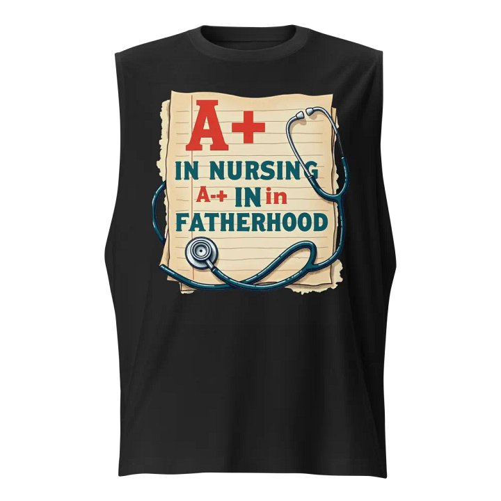 A+ in Nursing, A+ in Fatherhood Muscle Tank product image (1)