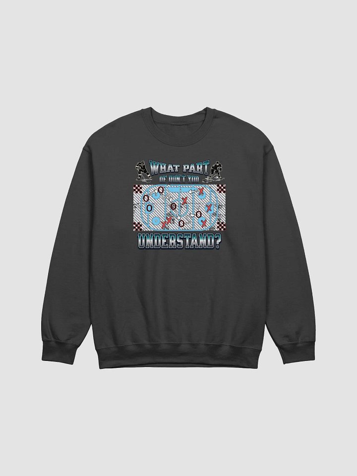 What Part Of Dont You Understand? Hockey Strategic Diagram Crewneck Sweatshirt product image (1)