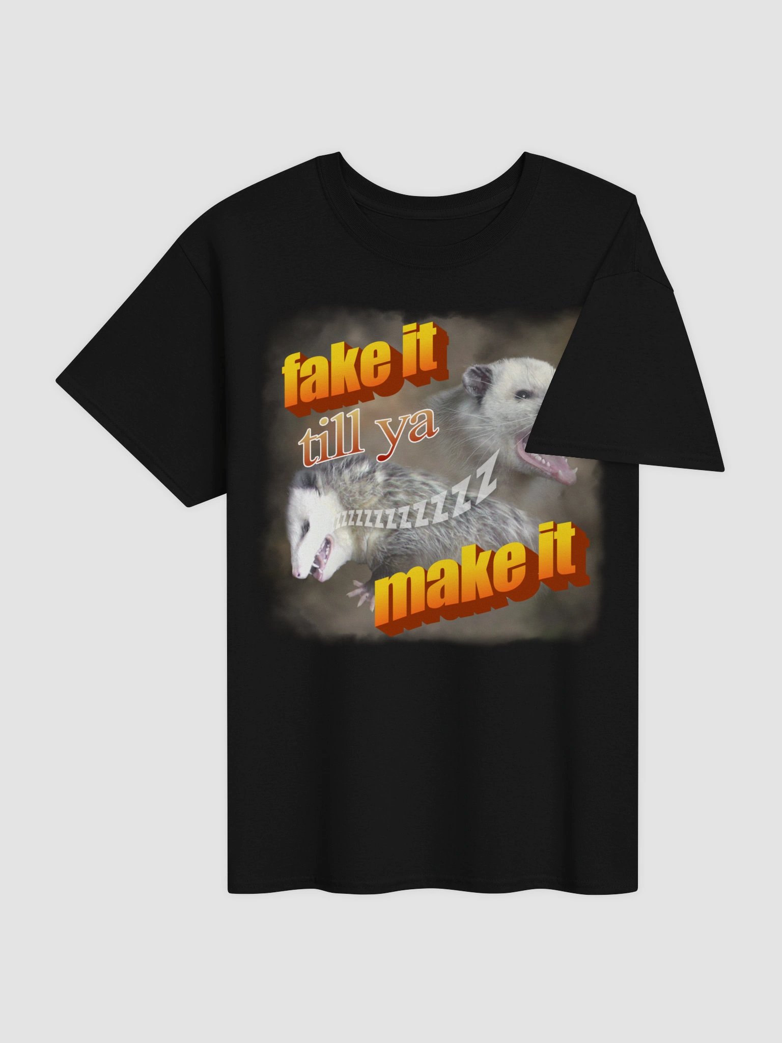 Fake it till ya make it - playing possum T-shirt product image (4)