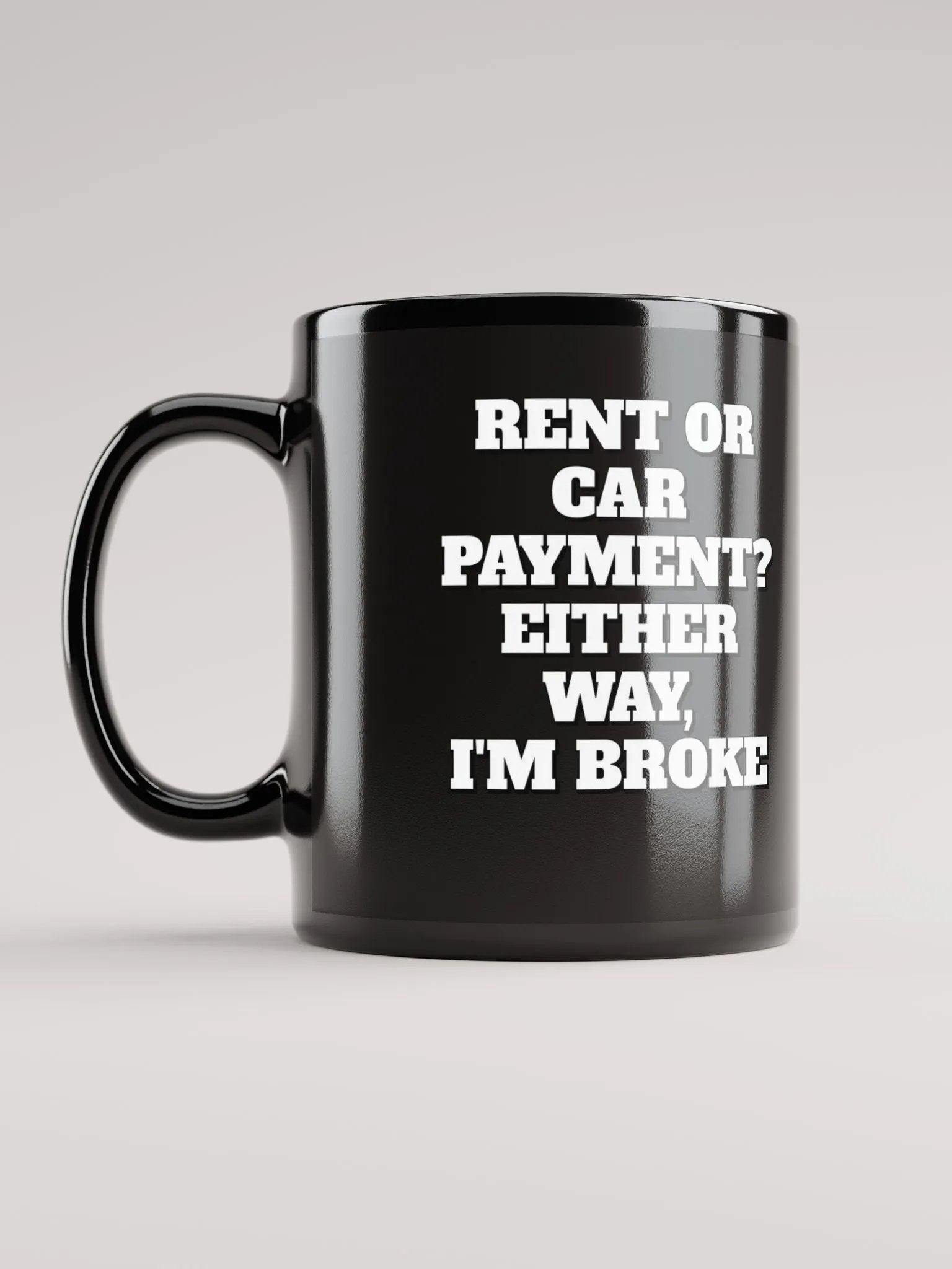 Rent or Car Payment? Either Way, I'm Broke Black Mug product image (3)