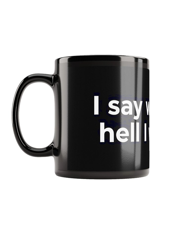 I say what the hell I want.to product image (1)