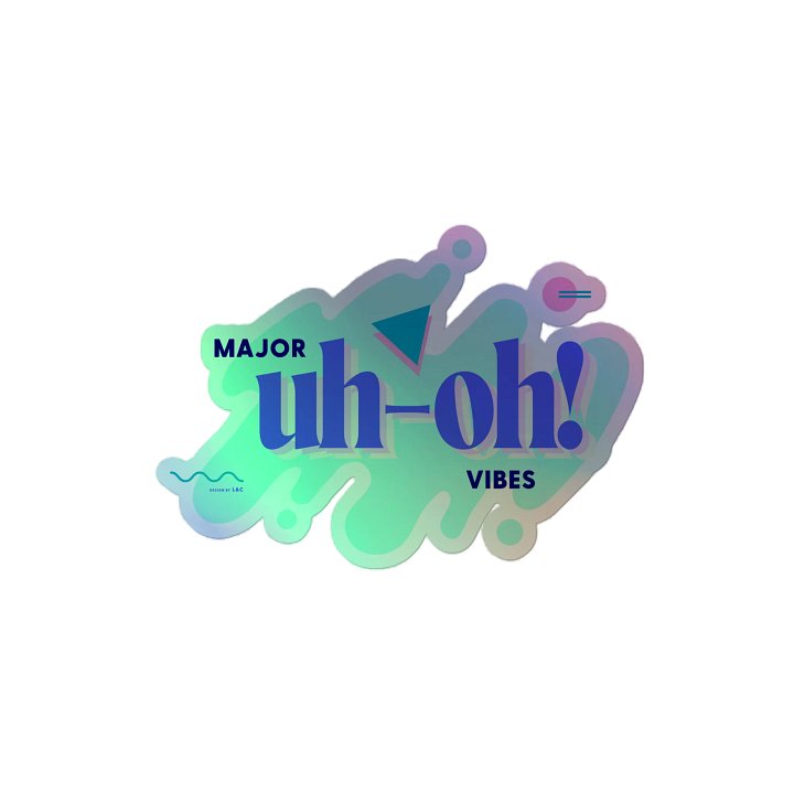 Major Uh-Oh Vibes (holo sticker) product image (2)