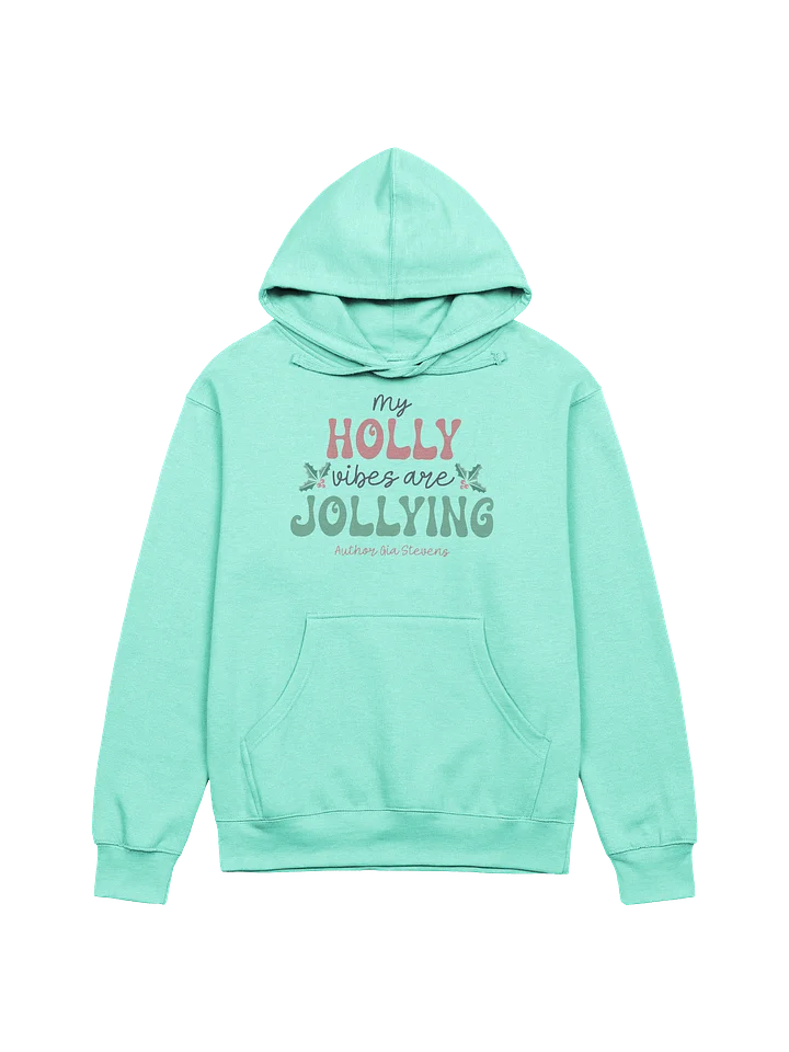 My Holly Vibes Are Jollying Midweight Hoodie product image (1)