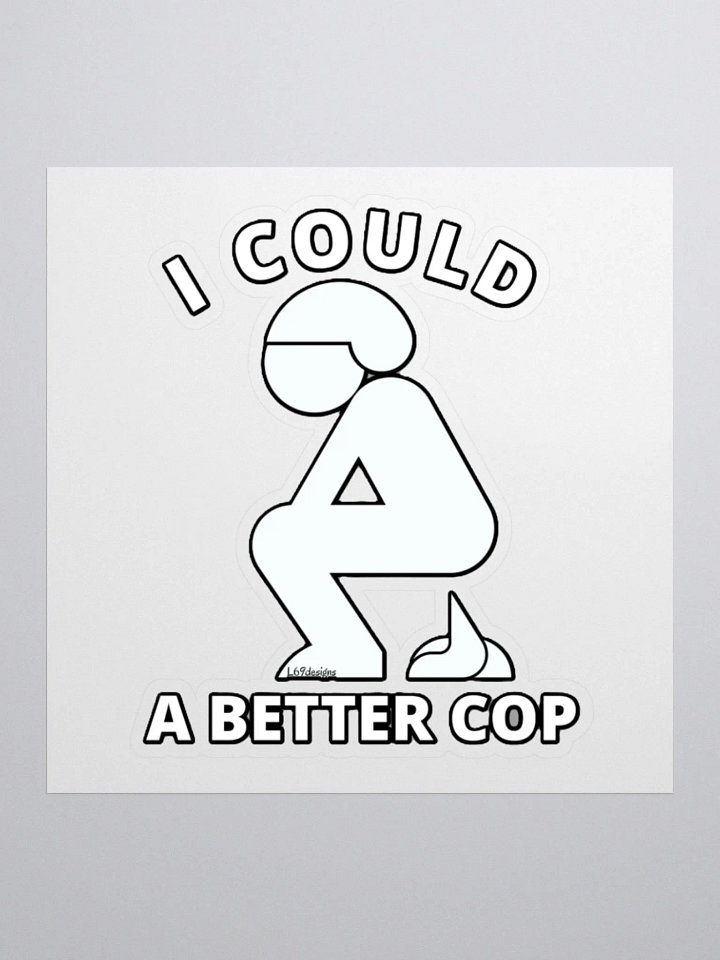 I COULD POOP A BETTER COP product image (2)