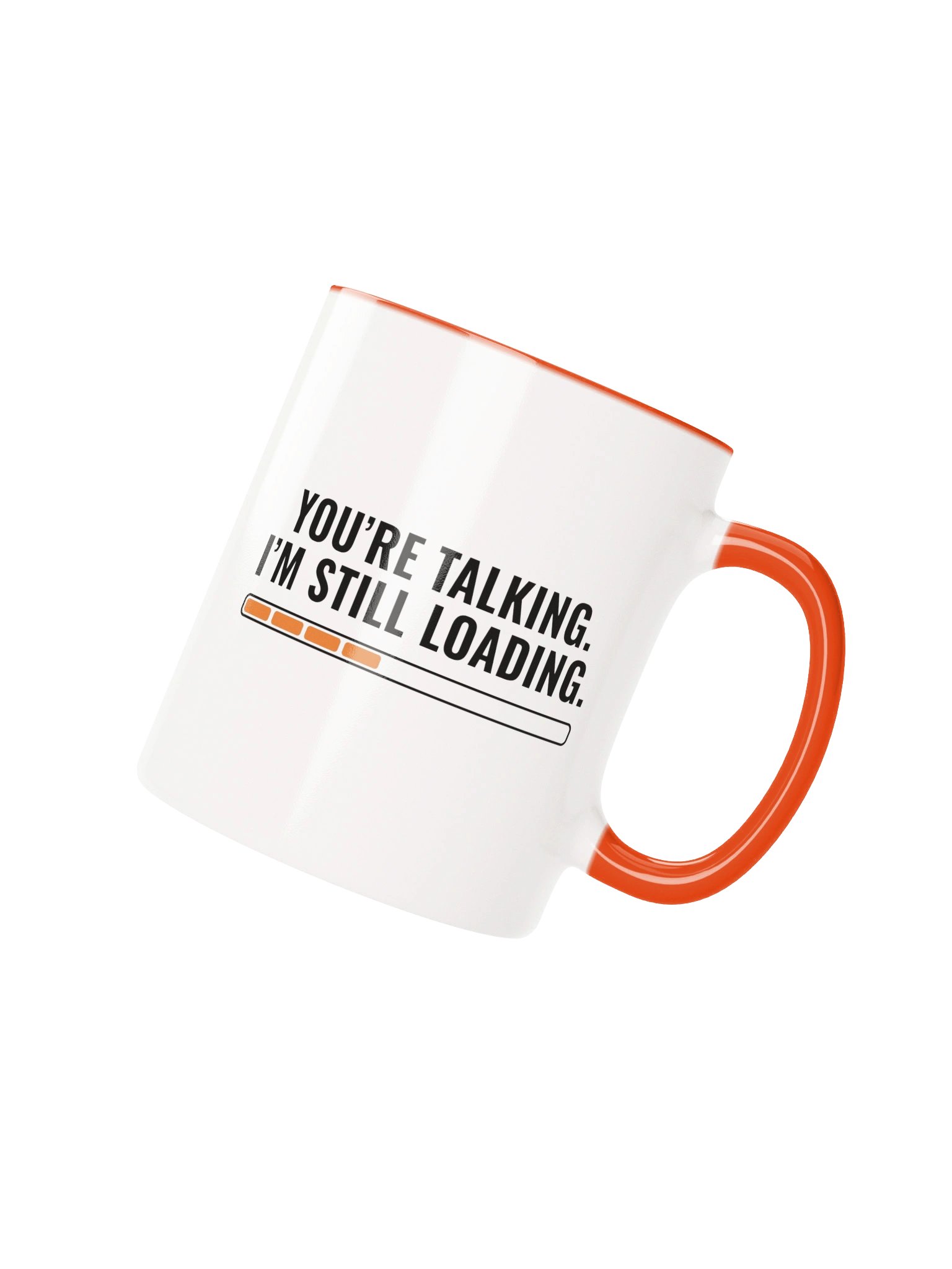 You're Talking. I'm Still Loading Mug product image (2)