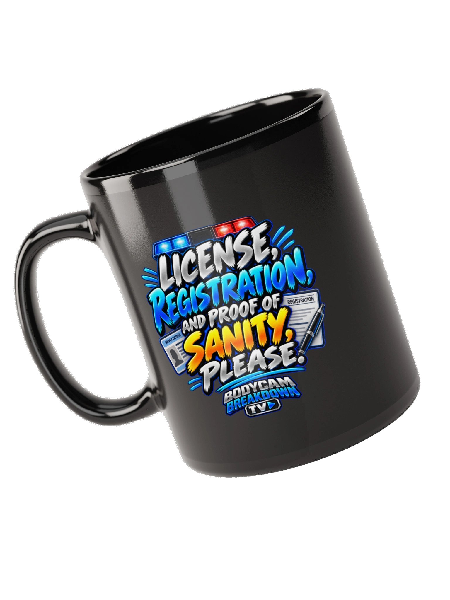 Bodycam Breakdown TV - License, Registration, and Proof of Sanity, Please Mug product image (10)