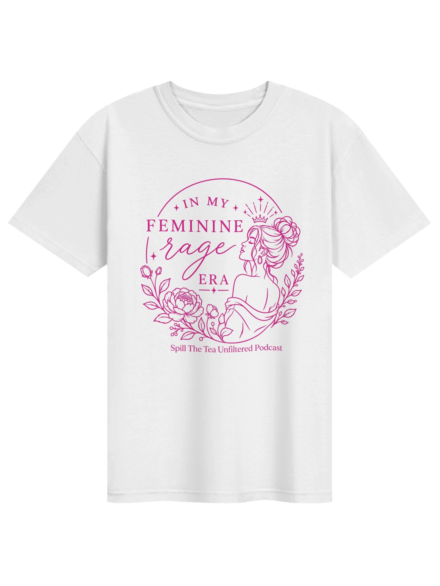 IN MY FEMININE rage Tee — Spill The Tea Unfiltered product image (1)