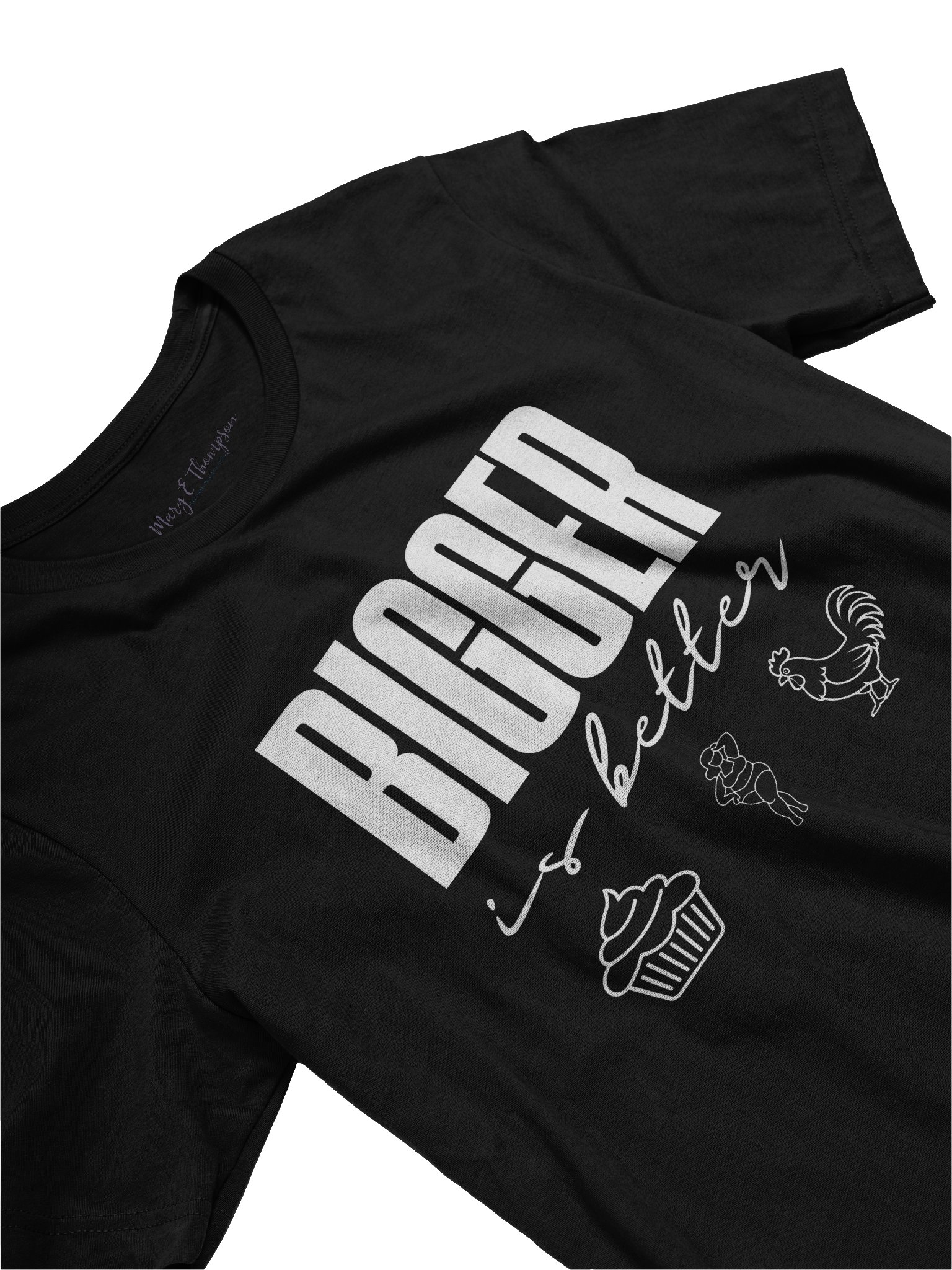 BIGGER is better Tee product image (3)