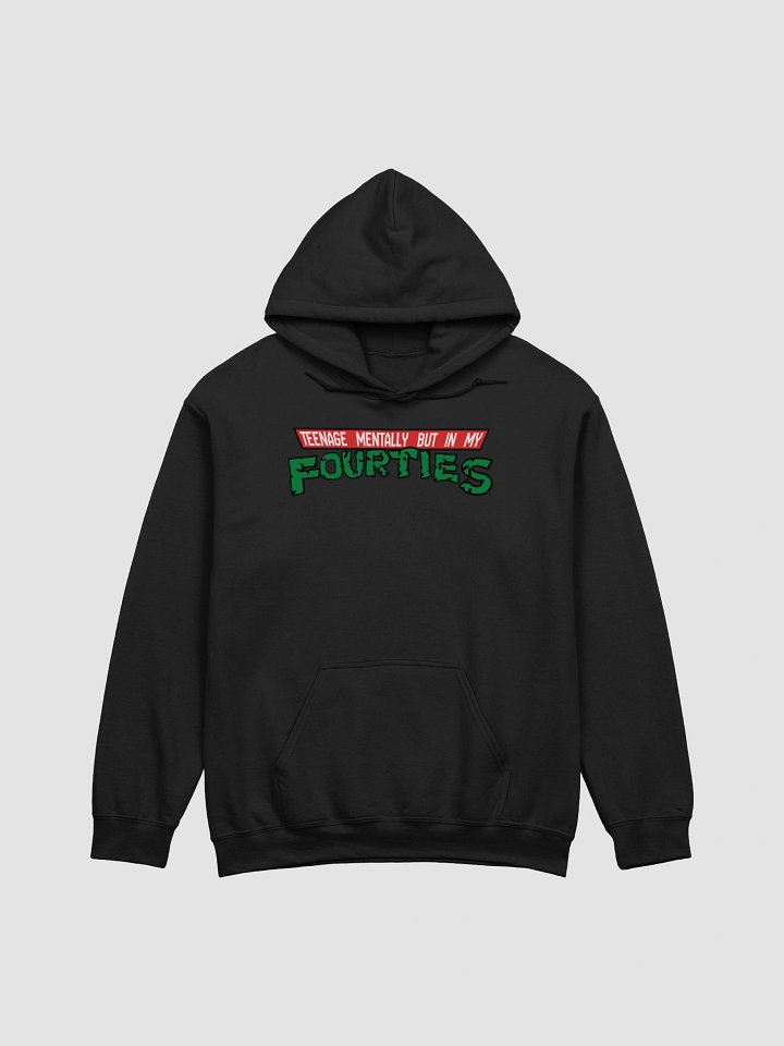 Teenage Mentally but in my 40's Hoodie product image (1)